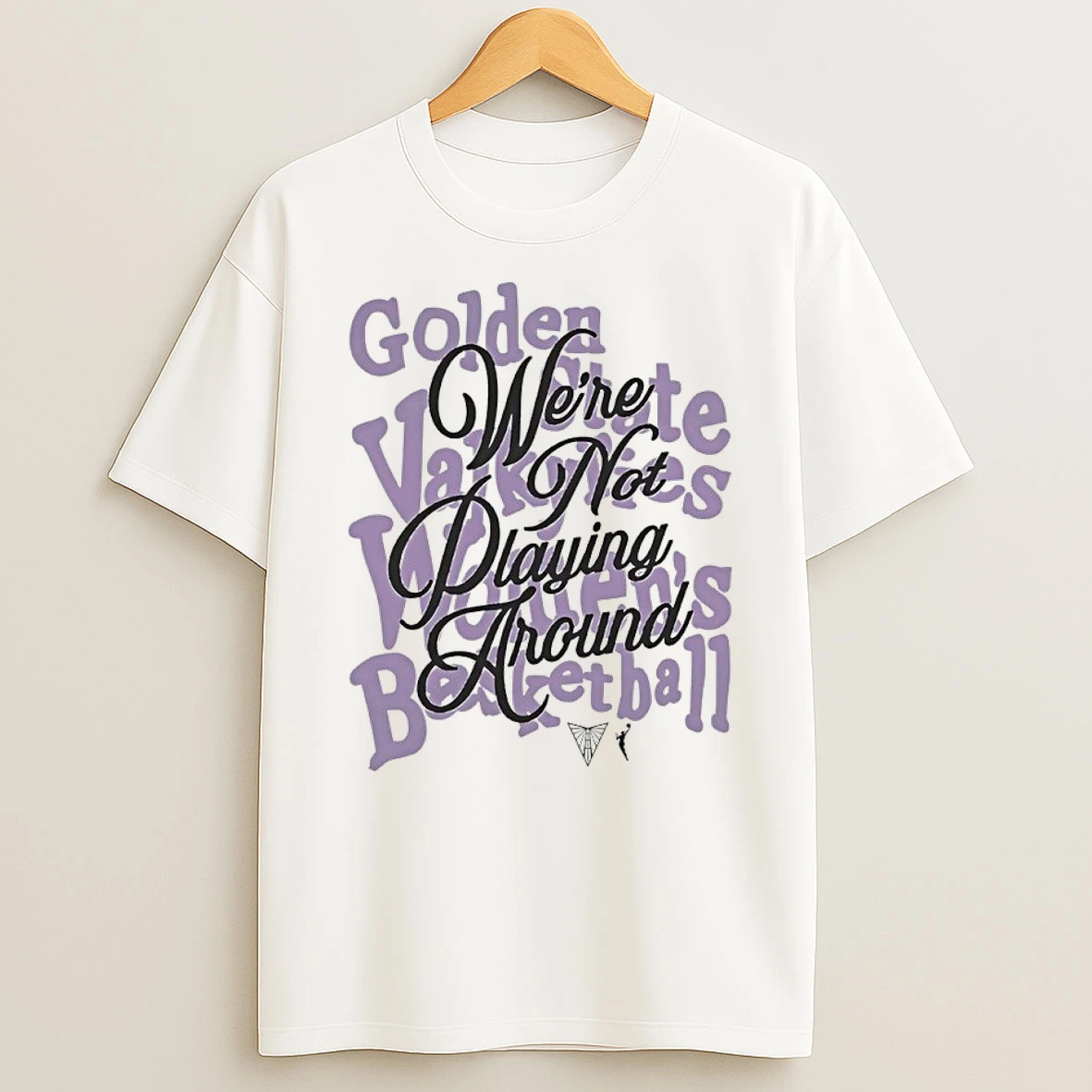 Classic Golden State Valkyries Were Not Playing Around T Shirt