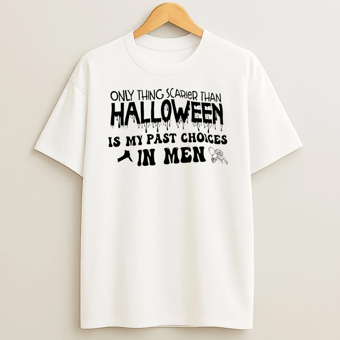 Classic Halloween Only Thing Scarier Than Halloween Is My Past Choices In T Shirt