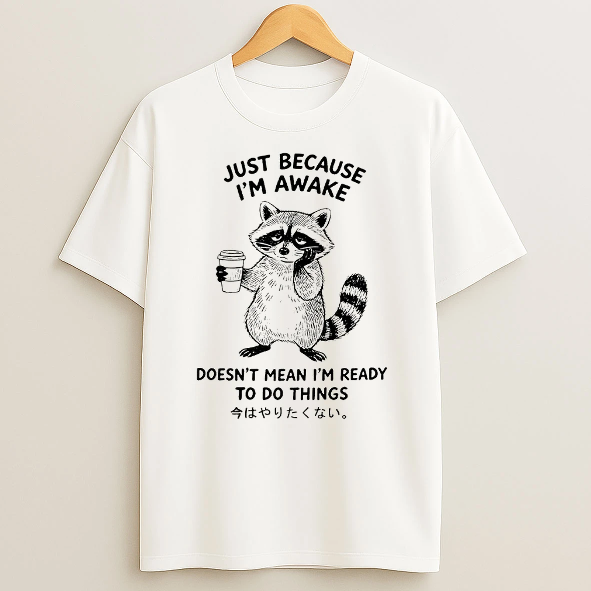 Classic Raccoon Animal Coffee Just Because Im Awake Doesnt Mean Im Ready To Do Things T Shirt