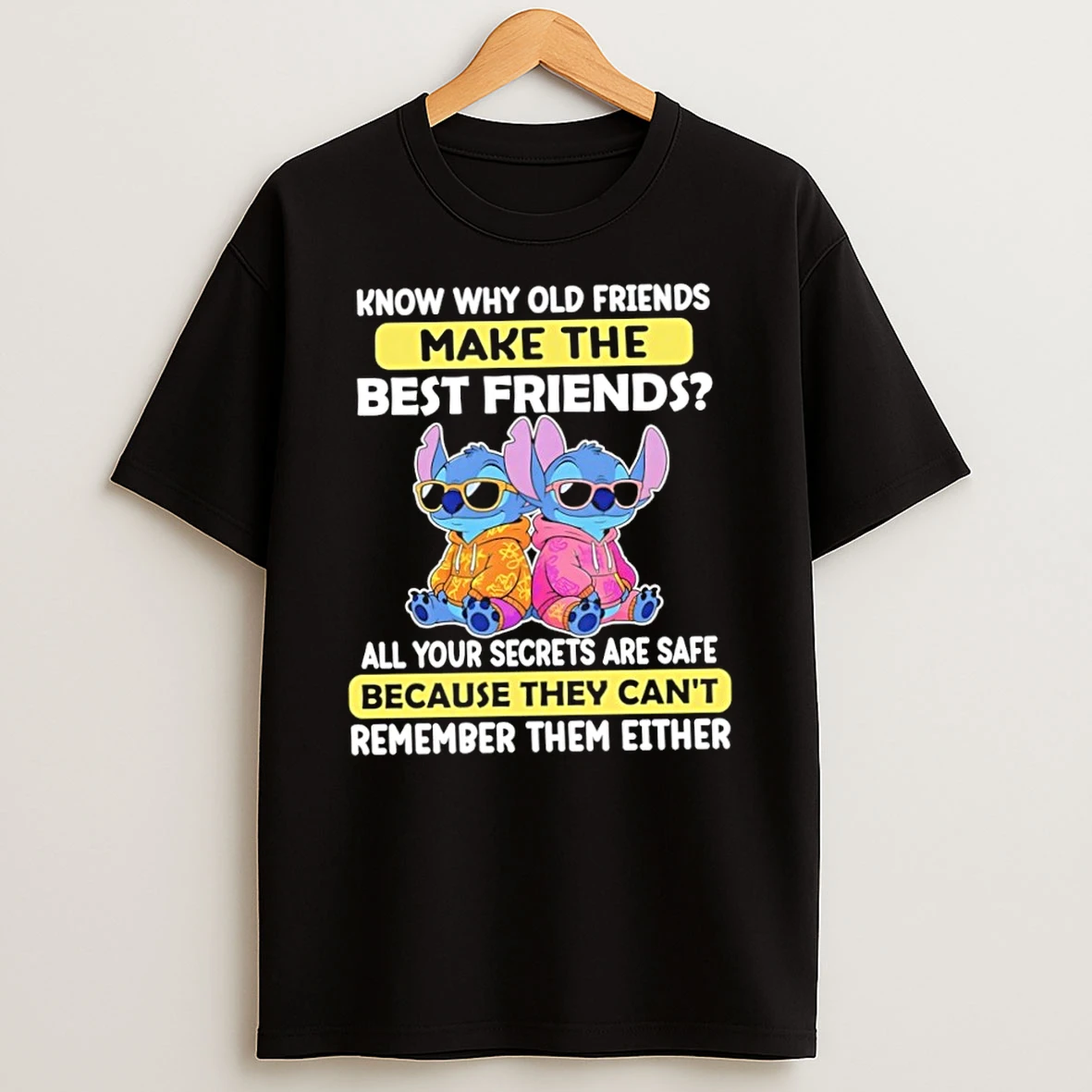 Classic Stitch Know Why Old Friends Make The Best Friends Because They Cannot Remember Them Either T Shirt