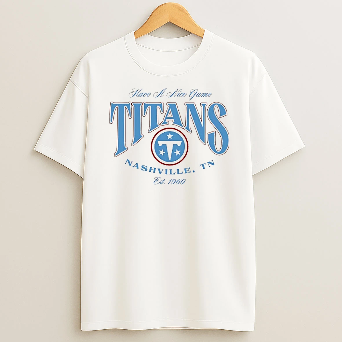 Classic Tennessee Titans Nfl Football Have A Nice Game Est 1960 T Shirt