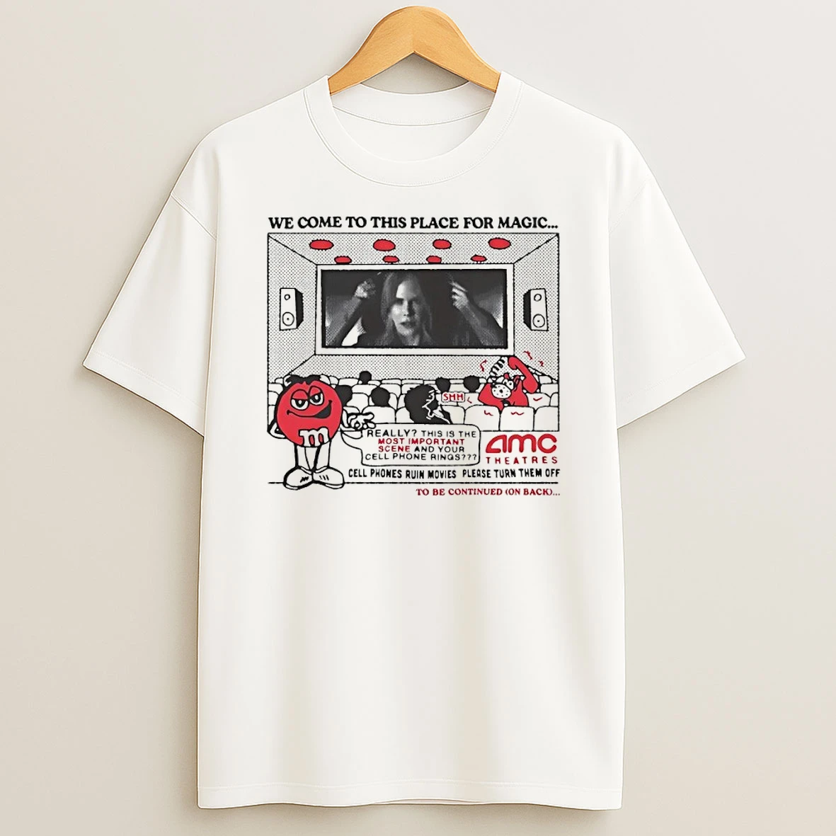 Classic We Come To This Place For Magic Amc Theatres Mms T Shirt