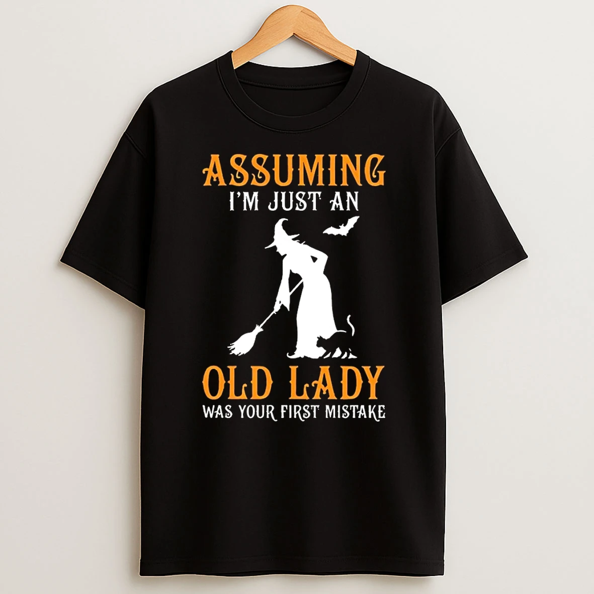 Classic Witch Black Cat Halloween Assuming Im Just An Old Lady Was Your First Mistake T Shirt