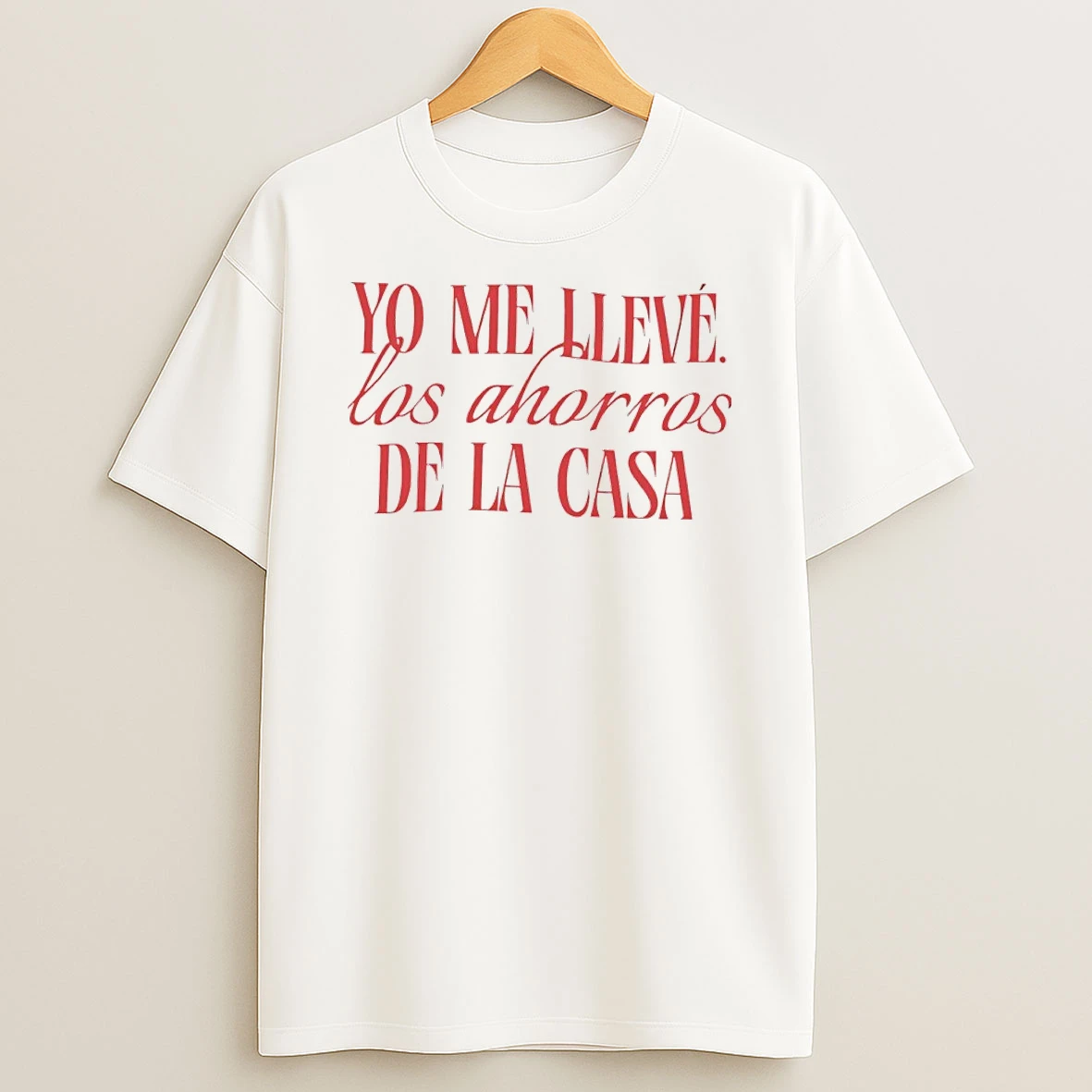 Classic Yo Me Lleve Los Ahorros De La Casa T Shirt