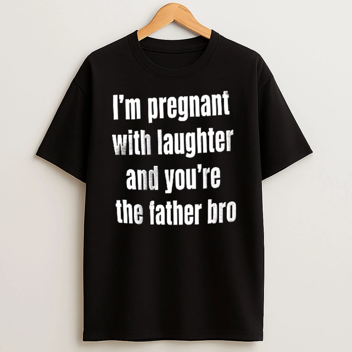 Officials Im Pregnant With Laughter And Youre The Father Bro Youth T Shirt Sweatshirt