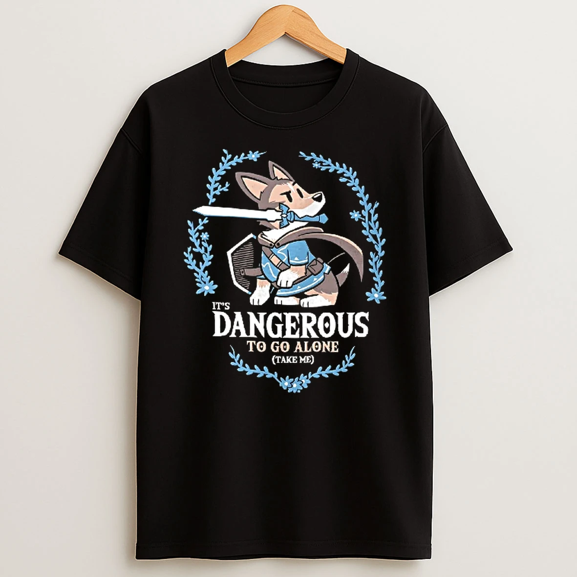 Officials Link Its Dangerous To Go Alone Take Me Cartoon Corgi Dog Holding Sword Floral Frame T Shirt Sweatshirt
