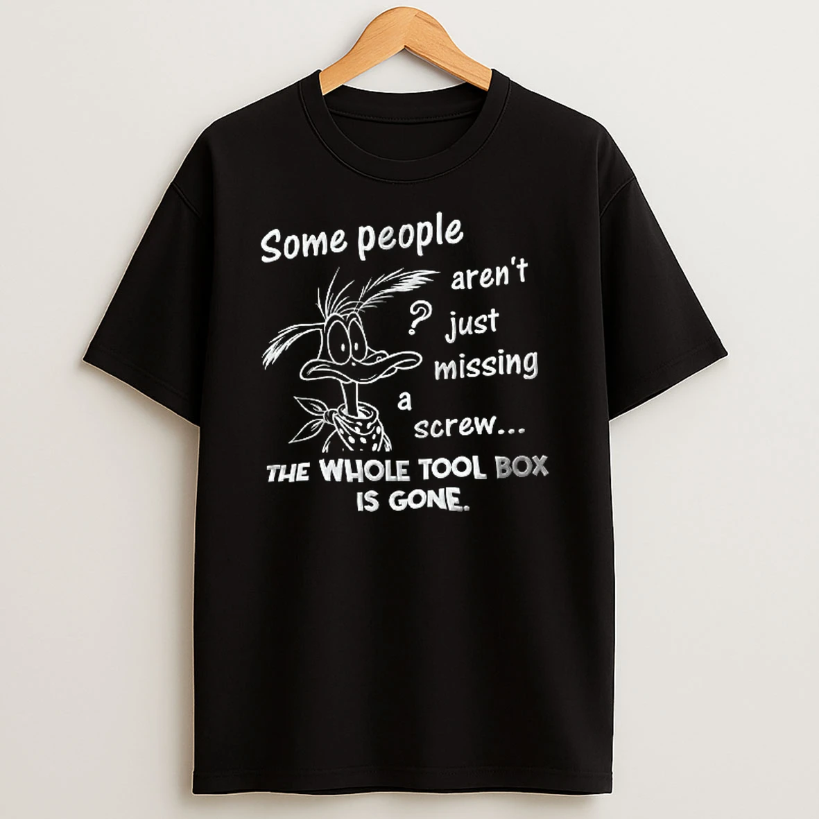 Officials Looney Tunes Daffy Duck Some People Arent Just Missing A Screw The Whole Tool Box Is Gone T Shirt Sweatshirt