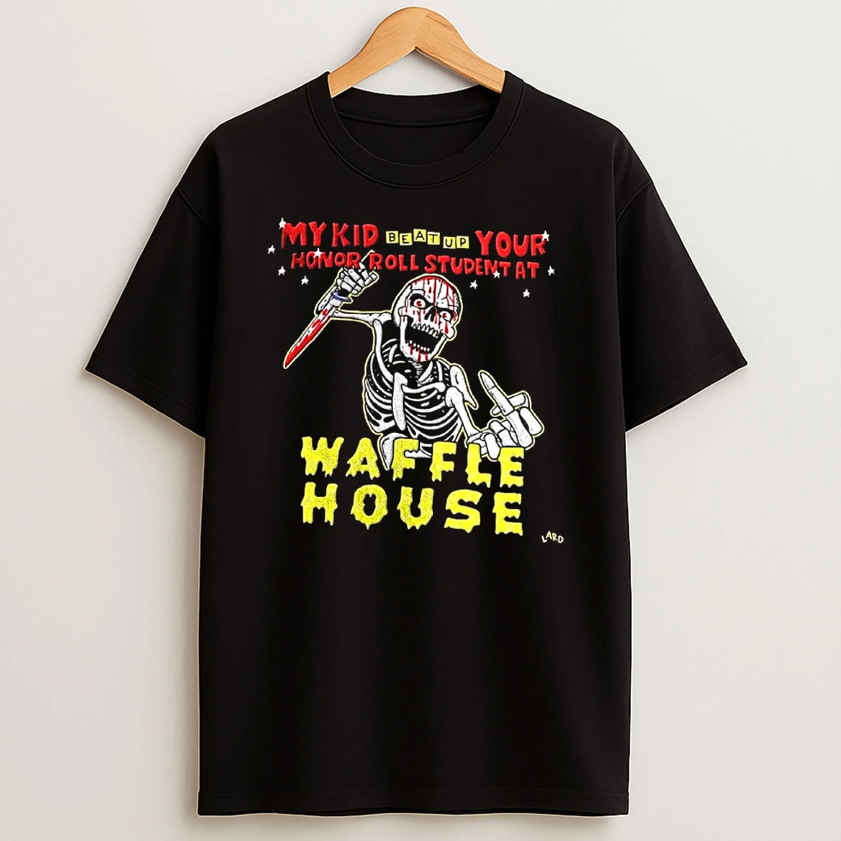 Officials My Kid Beat Up Your Honor Roll Student At Waffle House Skeleton T Shirt Sweatshirt