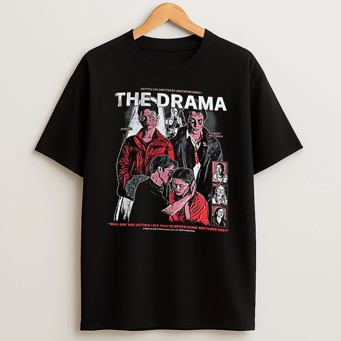 Officials Zendaya Robert Pattinson The Drama Why Are You Acting Like You Have Never Done T Shirt Sweatshirt